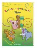 Basteln ganz leicht: Tiere